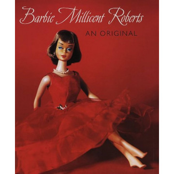 Barbie Millicent Roberts: An Original