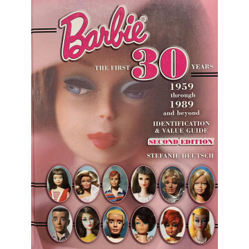 Barbie the First 30 Years, 1959 Through 1989 and Beyond: Identification & Value Guide