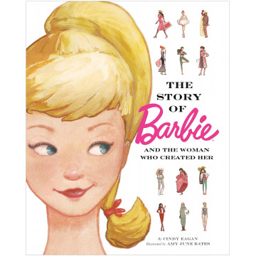 Story Of Barbie & Woman Who Created Her Hc