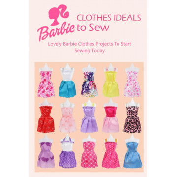 Barbie Clothes Ideas to Sew: Lovely Barbie Clothes Projects To Start Sewing Today: DIY Barbie Clothes