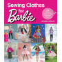 Sewing Clothes for Barbie: 24 stylish outfits for fashion dolls